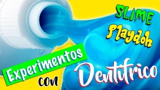 SLIME y PLAYDOH con PASTA de DIENTES * EXPERIMENTOS con Pasta dental