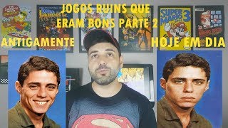 JOGOS RUINS QUE EU ACHAVA BONS PARTE 2