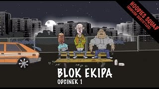 BLOK EKIPA, ODCINEK 1