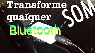 ADAPTADOR BLUETOOTH PARA QUALQUER SOM