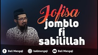 Video Singkat: Jofisa (Jomblo Fi Sabilillah - Ustadz Dr. Muhammad Arifin Badri, MA