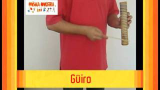 MUSICA NUESTRA - MUSICA PARA CHICOS Y NO TAN CHICOS - INSTRUMENTOS: GÜIRO