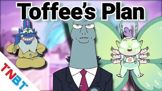 SvTFoE: (S4E21) Analysis - Toffee, The Hero You NEVER Knew & The Dissection of CLEAVED! | TNBT