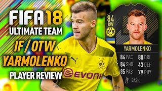 FIFA 18 IF YARMOLENKO (84) *ONES TO WATCH* PLAYER REVIEW! FIFA 18 ULTIMATE TEAM!