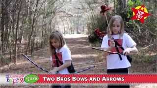 Top Toys: Two Bros Bows and Arrows