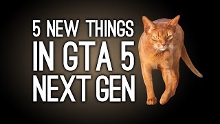 GTA 5 Next Gen: 5 New Things in GTA 5 for Xbox One, PS4 and PC