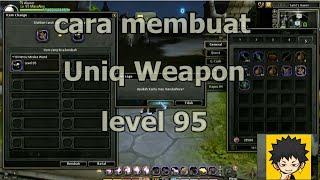 Cara membuat uniq weapon level 95 || Dragon Nest Ina