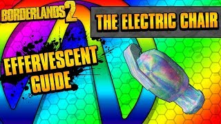 Borderlands 2 | The Electric Chair Effervescent Grenade Guide