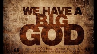 My GOD is so Big so Strong So Mighty