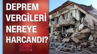 Deprem vergileri nereye harcandı? İşte madde madde detayları...