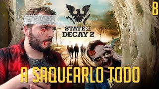 State of decay 2 PC | A saquearlo todo - Episodio 8