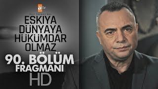 Eşkıya Dünyaya Hükümdar Olmaz 90. Bölüm Fragmanı - atv