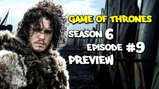 Game of Thrones Season 6: Episode #9 Preview Breakdown
