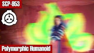 SCP-953 Polymorphic Humanoid | Keter class | animal / sentient scp