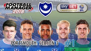 FM18 Portsmouth S3 E1 | IT'S MY BIRTHDAY! | Football Manager 2018 Challenges