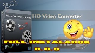 Xilisoft HD Video Converter Full + Key (2017)