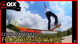 Qix Start - Frontside Tailslide