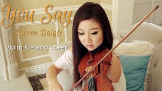 You Say - Lauren Daigle - Violin Cover & Piano