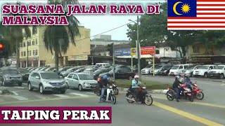 SUASANA JALAN RAYA DI TAIPING PERAK ||| SUASANA JALAN RAYA DI MALAYSIA