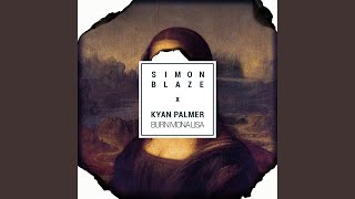 Burn Mona Lisa (feat. Kyan Palmer)