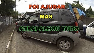 TENTOU AJUDAR E ATRAPALHOU TUDO