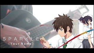 Kimi no Na wa - SPARKLE (Fingerstyle Guitar Cover)