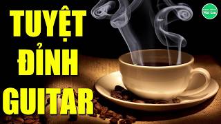 Tuyệt Đỉnh Guitar | Nhạc Hòa Tấu Không Lời Hay Nhất Mọi Thời Đại | Nhạc Sống Mai Lan