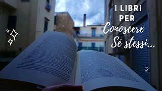 LIBRI PER INIZIARE A CONOSCERE SÉ STESSI - Ecco i miei consigli!
