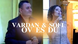 VARDAN URUMYAN & SOFI - OV ES DU / ВАРДАН УРУМЯН & СОФИ - ОВ ЕС ДУ  (Official Music Video)