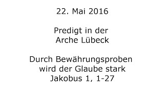 Predigt über Jakobus 1 in der Arche Lübeck