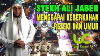 Syekh Ali Jaber -  Menggapai Keberkahan Rezeki dan Umur Dari Al Quran