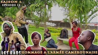 Les Baos - Hommage A L'armée Camerounaise (Saison 1, Episode 12)