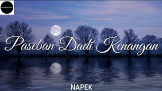 Napek - Paseban Dadi Kenangan ( UnOfficial Lirik )