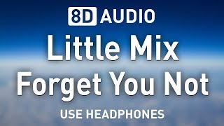 Little Mix - Forget You Not | 8D AUDIO ?