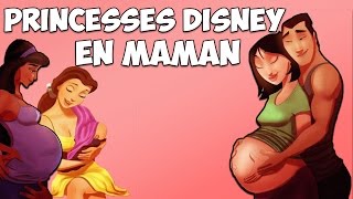 Les PRINCESSES DISNEY en MAMAN