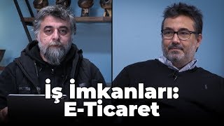 E-Ticaret Nasıl Doğru Yapılır? İş Fırsatları Neler?