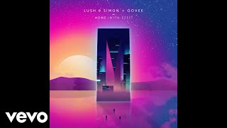 Lush & Simon, OOVEE, EZEE - Home (Pseudo Video) ft. EZEE