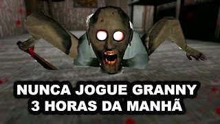 NUNCA JOGUE GRANNY 3 HORAS DA MANHÃ! (ASSUSTADOR)