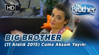 Big Brother Türkiye (11 Aralık 2015) Cuma Gece Yayını - Bölüm 18
