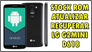 Como INSTALAR a ROM original de fábrica STOCK ROM | LG G2 mini - d618
