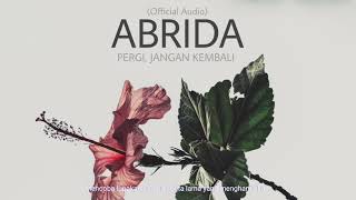 ABRIDA - Pergi, Jangan Kembali (Official Audio)