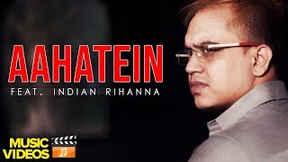 GYAANI 2.0 - AAHATEIN FT. INDIAN RIHANNA | MUSIC VIDEO