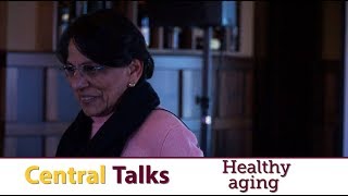 Central Talks: Healthy Aging and Aging in Place