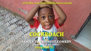 AFRICAN FUNNY VIDEO (COCKROACH) (Family The Honest Comedy) (Episode 33)