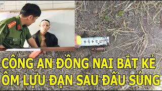 BÁO ĐỌC: Công an Đồng Nai bắt kẻ ôm lựu đạn sau đấu súng