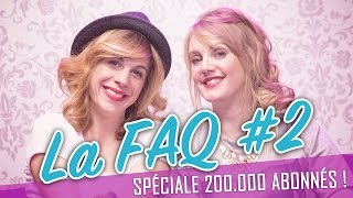 La FAQ#2 - 200.000 abonnés - Parlons peu...
