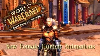 Warlords of Draenor: New Female Human Animations