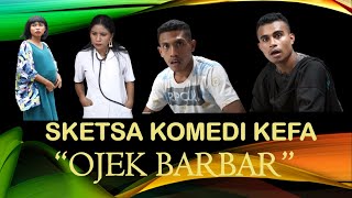 Sketsa Komedi Kefa (SKK) Episode : OJEK BARBAR