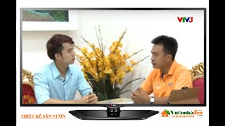 Thiết kế sân vườn - Vui Sống Mỗi Ngày VTV3 – 091.334.2211
