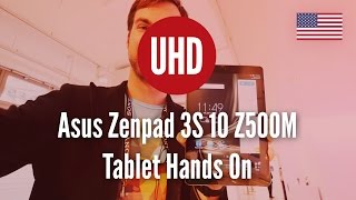 Asus Zenpad 3S 10 Z500M Tablet Hands On [4K UHD]